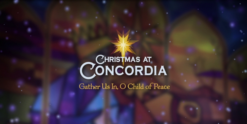 Christmas at Concordia: Gather Us In, O Child of Peace