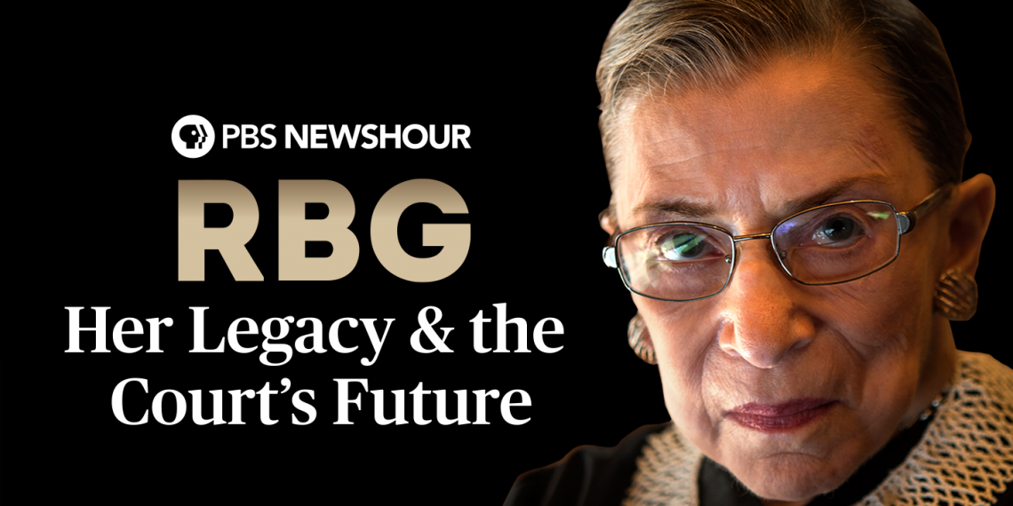 RBG: Her Legacy & The Court's Future, A PBS NewsHour Special