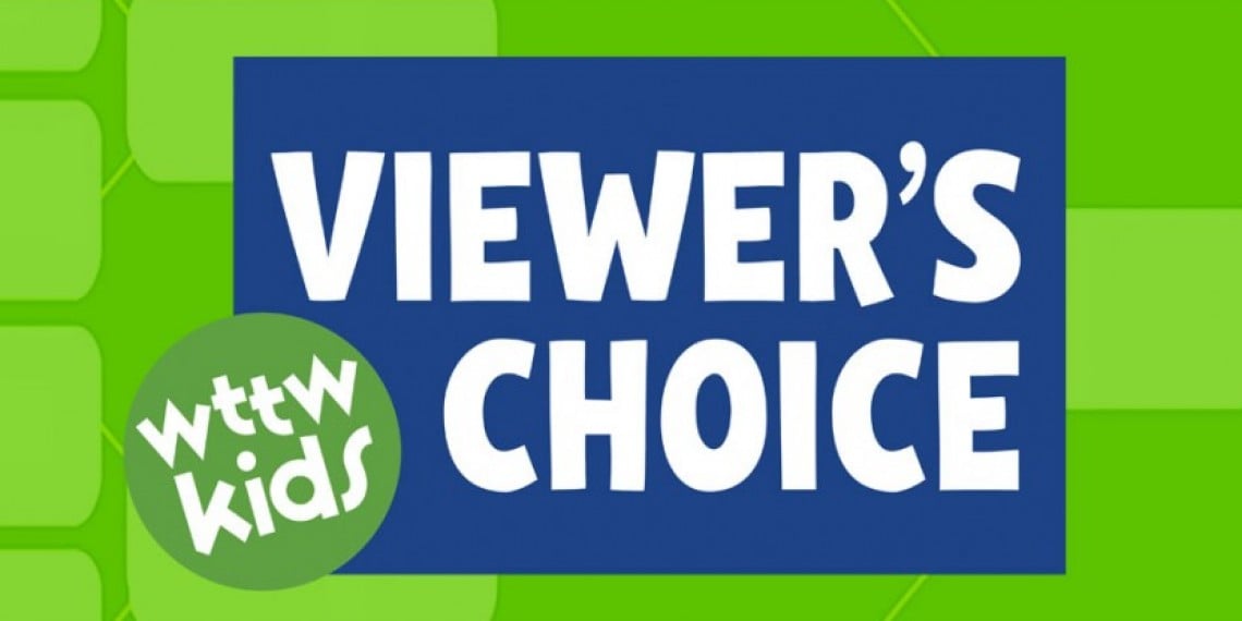 Kids Viewers Choice Winners | | WTTW