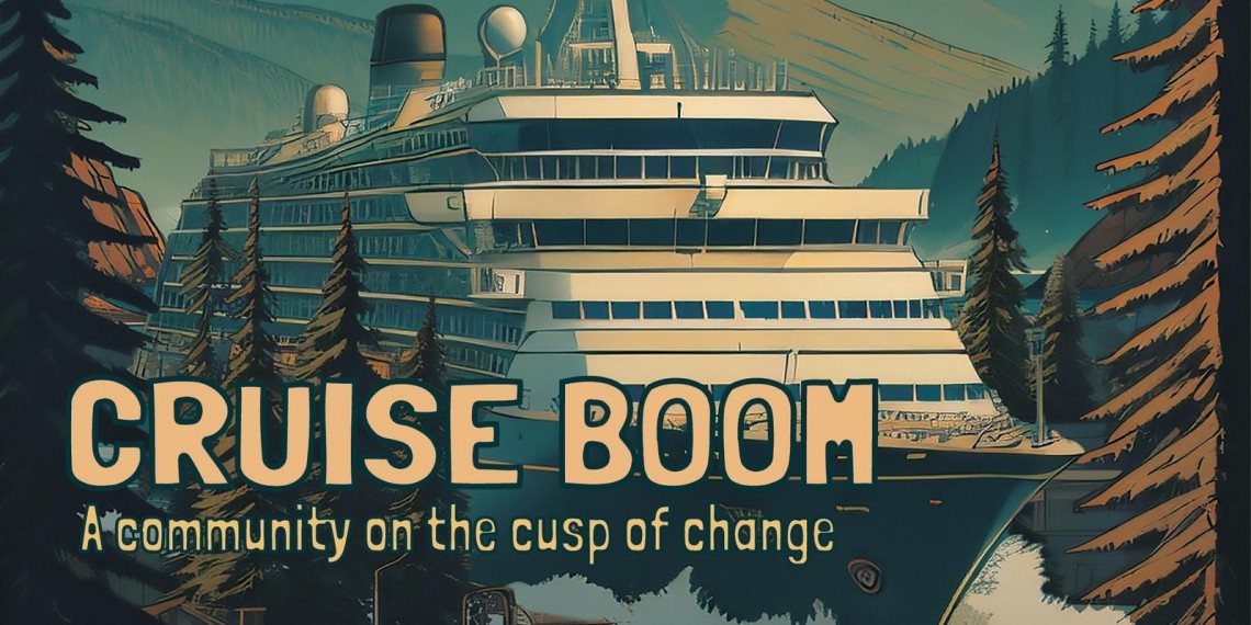 Cruise Boom: A Community on the Cusp of Change