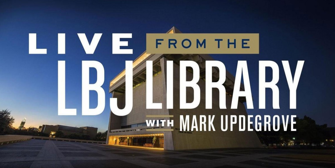 Live from the LBJ Library with Mark Updegrove